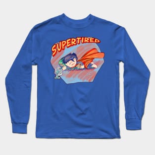 Super... tired Long Sleeve T-Shirt